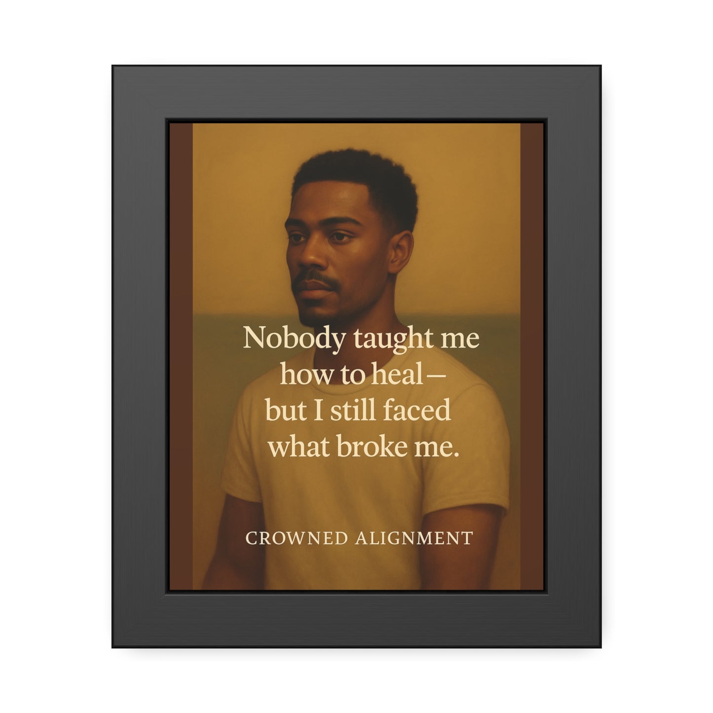 "Faced What Broke Me" - Framed Wall Art